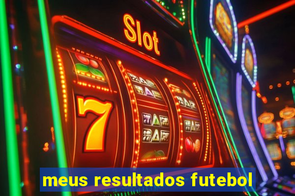 meus resultados futebol